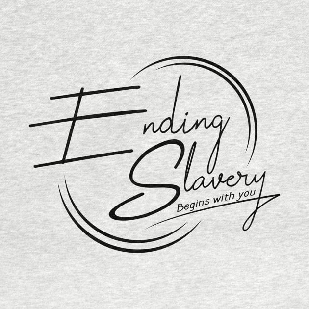 'Ending Slavery Begins With You' Human Trafficking Shirt by ourwackyhome